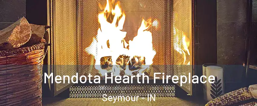  Mendota Hearth Fireplace Seymour - IN